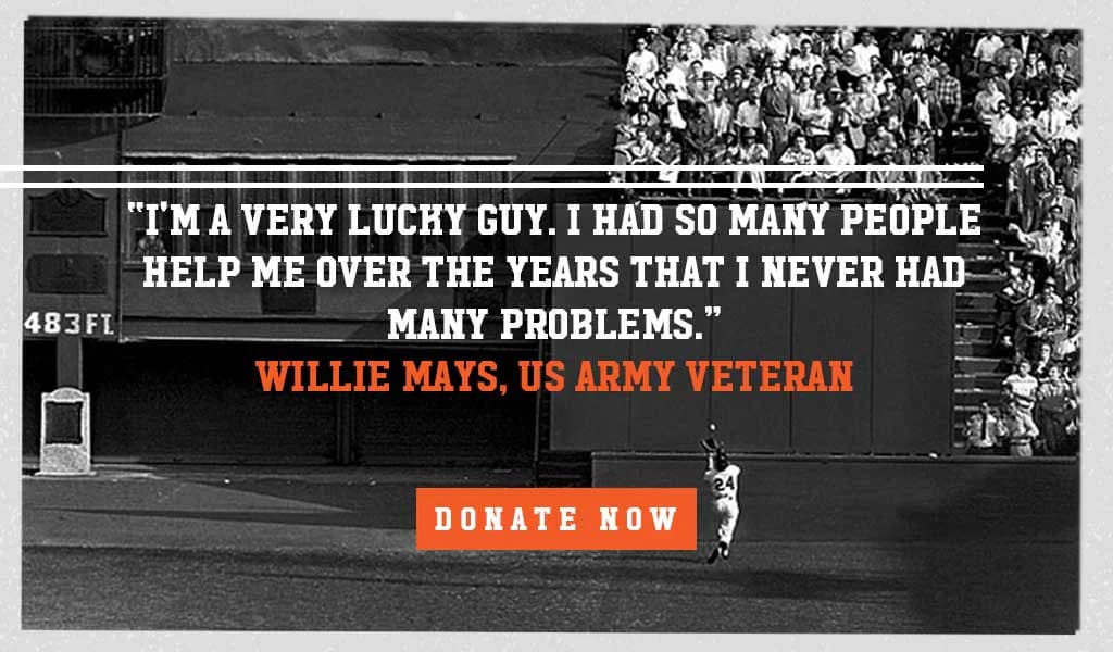 Willie Mays, US Army veteran — “I'm a very lucky guy.”